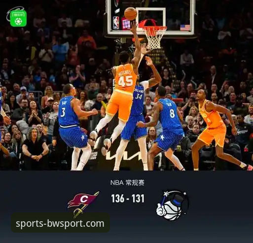 揭秘骑士魔术对攻战：米切尔42分背后的数据狂潮与观赛新体验